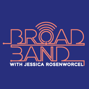 Broadband: With Jessica Rosenworcel Broadband: With Jessica Rosenworcel